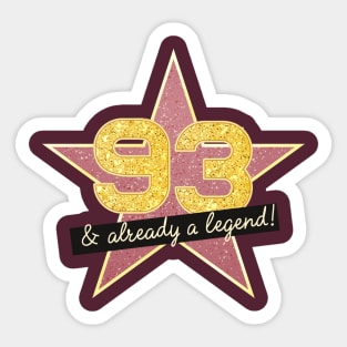 93rd Birthday Gifts - 93 Years old & Already a Legend Sticker